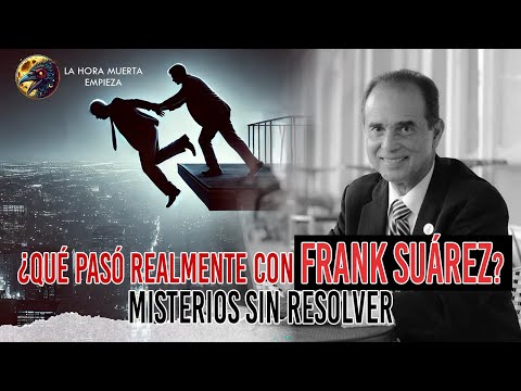 ¿Qué Pasó Realmente con Frank Suárez? Misterios Sin Resolver