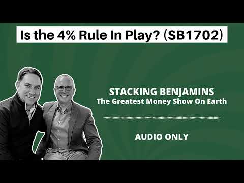 Stacking Benjamins | Is the 4% Rule In Play? (SB1702)