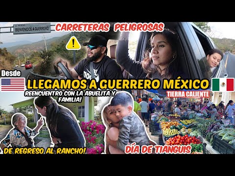 REENCUENTRO CON LA ABUELITA🤗| LLEGAMOS AL RANCHO‼️| VIAJAMOS HASTA GUERRERO MÉXICO🇲🇽|Día de TIANGUIS