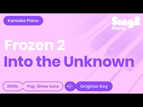 Frozen 2 – Into the Unknown (Karaoke Piano)