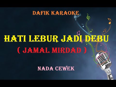 Hati Lebur Jadi Debu (Karaoke) Jamal Mirdad  Nada Wanita/ cewek/ Female key C