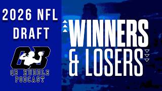 2026 NFL Draft Winners and Losers | QB Huddle Podcast