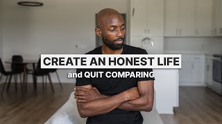 The one choice I made to create an honest life
