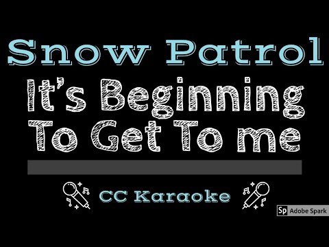 Snow Patrol • It’s Beginning To Get To Me (CC) [Karaoke Instrumental Lyrics]