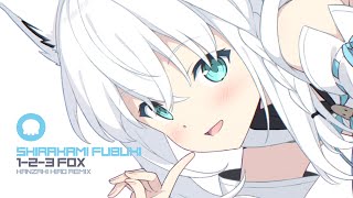 【Remix】1-2-3 Fox (Kanzaki Hiro Remix) / 白上フブキ