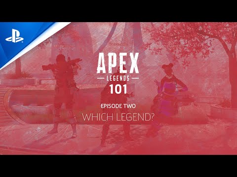 Apex Legends 101 - Episode Two: Which Legend? | PS4