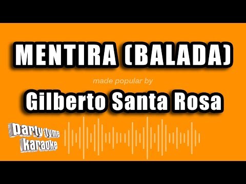 Gilberto Santa Rosa – Mentira (Balada) (Versión Karaoke)