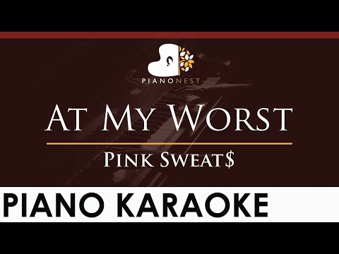 Pink Sweat$ – At My Worst – HIGHER Key (Piano Karaoke Instrumental)