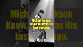 Michael Jackson Knew. This Was His Last Message. #shorts