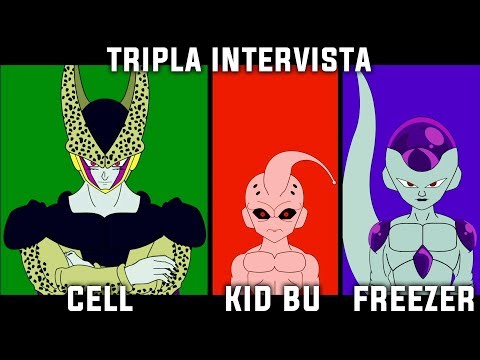 CELL, KID BU E FREEZER - TRIPLA INTERVISTA