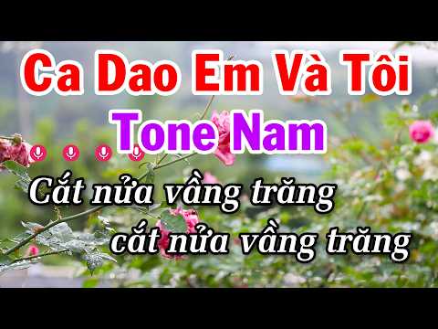 Ca Dao Em Và Tôi Karaoke Tone Nam ( Sol Thứ ) Beat Dễ Hát