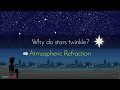 Understanding Atmospheric Refraction and Twinkling