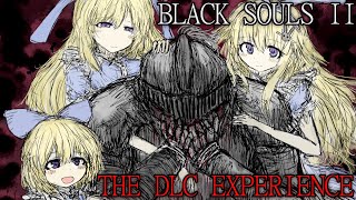 BLACK SOULS 2 - The DLC Experience