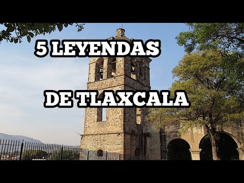 Las 5 Mejores Leyendas de Tlaxcala