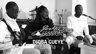 GOETHE-SESSIONS : DIOBA GUEYE - Lailaha