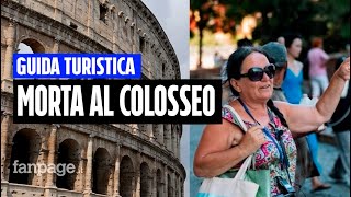 Guida turistica morta al Colosseo, la rabbia delle colleghe: "Rischiamo la vita con questo caldo"