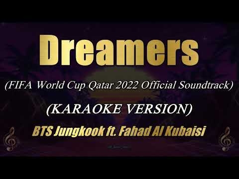 Dreamers – BTS Jungkook ft. Fahad Al Kubaisi (Karaoke)