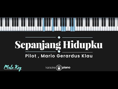 Sepanjang Hidupku – Pilot, Mario G. Klau (KARAOKE PIANO – MALE KEY)