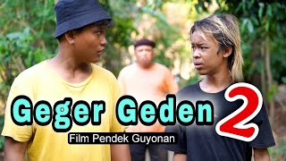 GEGER GEDHEN 2 || EPS 134