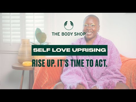 Rise Up with Self Love & Fight for Change Together – The Body Shop