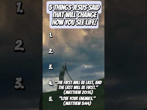 5 Things Jesus Said That Will Change How You See Life...