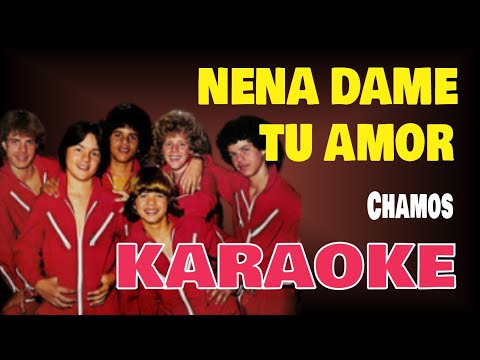 Karaoke | NENA DAME TU AMOR – Chamos