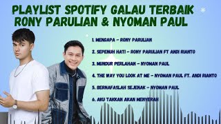 Playlist Spotify Galau Rony Parulian & Nyoman Paul | Mengapa, Mundur Perlahan