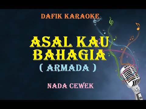Asal Kau Bahagia (Karaoke) Armada Nada Wanita/ Cewek Male Key