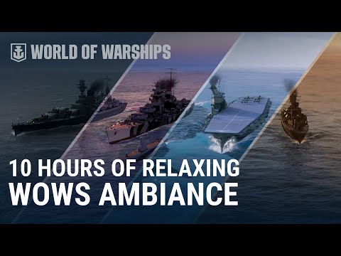 10 Hours of relaxing World of Warships Ambiance
