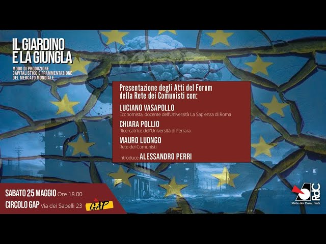 "IL GIARDINO E LA GIUNGLA"
Modo di produzione capitalistico e frammentazione del mercato mondiale
Presentazione degli Atti del Forum
📌 Sabato 25 maggio - ore 18:00
📌 Circolo GAP - via dei Sabelli 23, Roma
Ne parliamo con:
Luciano Vasapollo - Economista, docente dell’Università La Sapienza di Roma
Chiara Pollio - Ricercatrice dell’Università di Ferrara
Mauro Luongo - Rete dei Comunisti
È ormai evidente che stiamo entrando in una nuova fase storica. È diventato altrettanto evidente che il “vecchio mondo stia morendo” mentre le caratteristiche del “nuovo mondo che stenta a nascere” hanno necessità di essere indagate.
Per avviare un percorso condiviso di analisi, ricerca e confronto sul nuovo mondo che sta emergendo – quello che nei circoli dominanti europei è stato già diviso in “giardino e giungla” – la Rete dei Comunisti ha convocato per gli scorsi 18 e 19 marzo un Forum che cominci a indagare i vari aspetti di quella che si configura come una sempre maggiore frammentazione a livello mondiale.
Non è solo la necessità del superamento del mondo unipolare a guida Usa da cui parte la spinta al multipolarismo.
La frammentazione in corso del mercato mondiale sta ridefinendo infatti la geografia economica e politica delle relazioni internazionali scaturite prima dalla fine della Seconda Guerra Mondiale e poi dalla dissoluzione dell’Urss.
Dentro le crisi di questi tre decenni, si sono affermati i diversi capitalismi e talvolta si sono divaricati e/o scontrati tra loro. Sul mondo rimangono però agenti tutte le contraddizioni del Modo di Produzione Capitalistico che ha caratterizzato lo sviluppo sociale degli ultimi secoli.
La crisi della attuale mondializzazione capitalista ed il precipitare delle contraddizioni insite nel sistema dominante, hanno riportato in primo piano la guerra e tutte le incognite sui nuovi rapporti mondiali che potranno scaturire da una rottura di tale portata.
Comprendere su quali scenari e con quali spazi dovranno misurarsi le soggettività politiche e di classe diventa una esigenza non più rinviabile.
La Rete dei Comunisti intende continuare a confrontarsi sui caratteri di questa nuova fase storica, gli scenari possibili e le forze materiali che agiscono su e dentro di essa.
Sulla base di questa esigenza, dopo il Forum nazionale – “Il giardino e la giungla. Modo di produzione capitalistico e frammentazione del mercato mondiale” – presenteremo gli atti del forum a Roma, al circolo GAP, come primo appuntamento di una serie di presentazioni in diversi spazi di Roma e del Lazio.