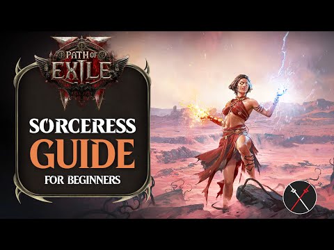 Path of Exile 2 Sorceress Starter Guide - How to Build a Sorceress