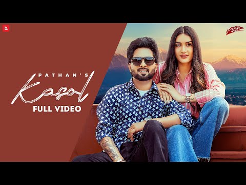 Kasol (Official Video) | Pathan | Flame | Punjabi Song