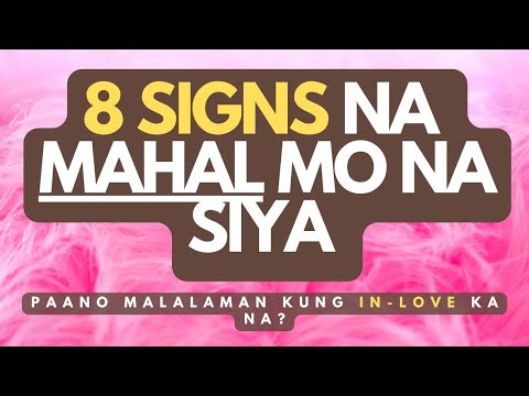 8 Signs na In Love Ka Na (Paano mo malalaman kung mahal mo na siya? 8 signs)