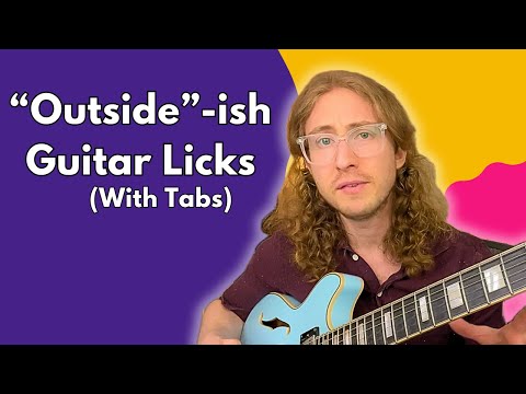 “Outside-ish” Guitar licks for Jazz/Blues/Fusion (With Tabs)