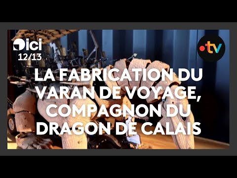 Découvrir la fabrication du varan de voyage, le futur compagnon du dragon de Calais