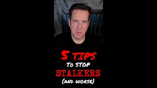 5 Tips to Stop Stalkers