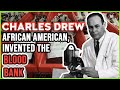 Charles Drew's Contributions and Legacy