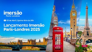 LANÇAMENTO INÉDITO | Imersão Paris - Londres 2025