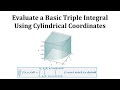 Cylindrical Coordinates and Triple Integrals