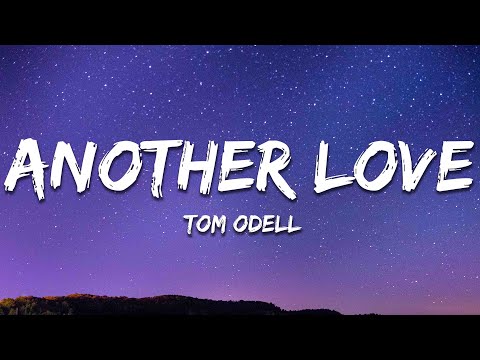 Tom Odell - Another Love (Lyrics)