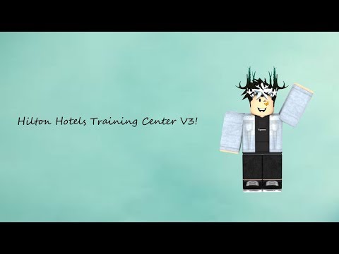 Hilton Hotels Training Center V 07 2021 - hilton hotels roblox application center