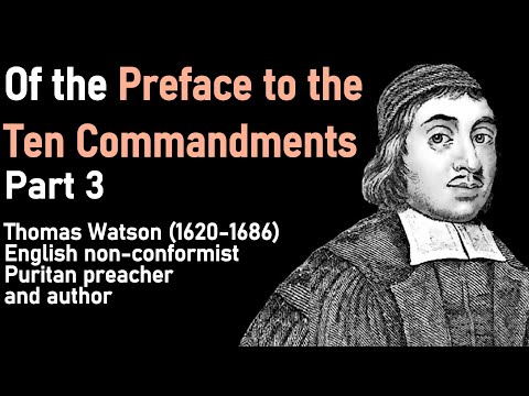 Of the Preface to the Ten Commandments Part 3 (A Body of Practical Divinity) - Puritan Thomas Watson