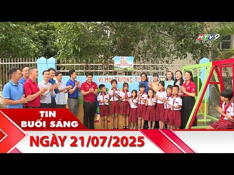 Tin Buổi Sáng - Ngày 21/07/2025 - HTV Tin Tức Mới Nhất 2025