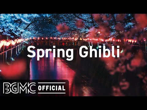 🌸 Spring Ghibli: Studio Ghibli Music Collection - Relaxing Cafe Music for Sleeping, Studying