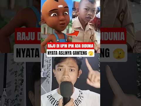 RAJU DIDUNIA NYATA ASLINYA DISINI 😱#upinipin #animasi #shorts