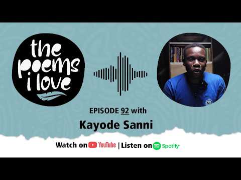 The Poems I Love Episode 92 | Kayode Sanni