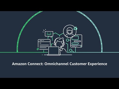 Deliver unified omnichannel customer experiences with Amazon Connect | Amazon Web Services