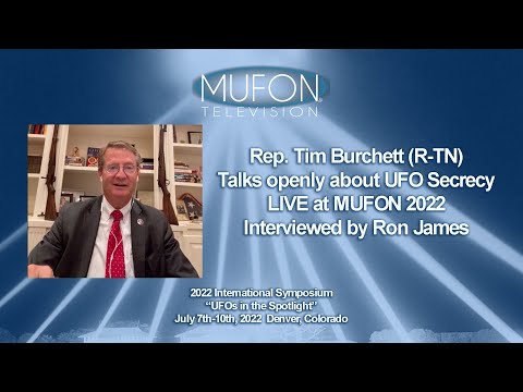 Congressman Tim Burchett talks about UFO Secrecy - MUFON 2022
