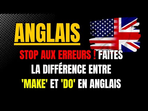 Faites la différence entre 'MAKE' et 'DO' en anglais ! STOP aux erreurs !