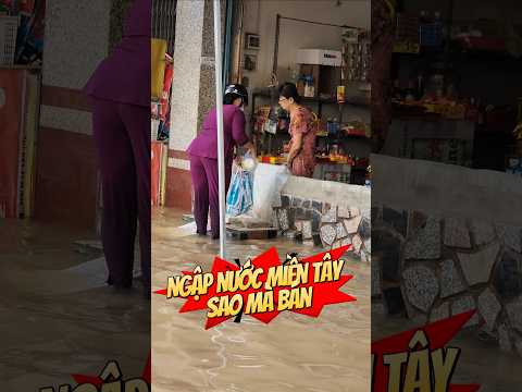 miền Tây mùa nước nổi thương lắm sao mà bán được